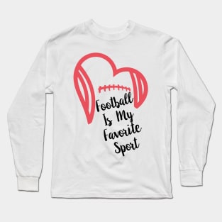 American Football Is My Favorite Sport Long Sleeve T-Shirt